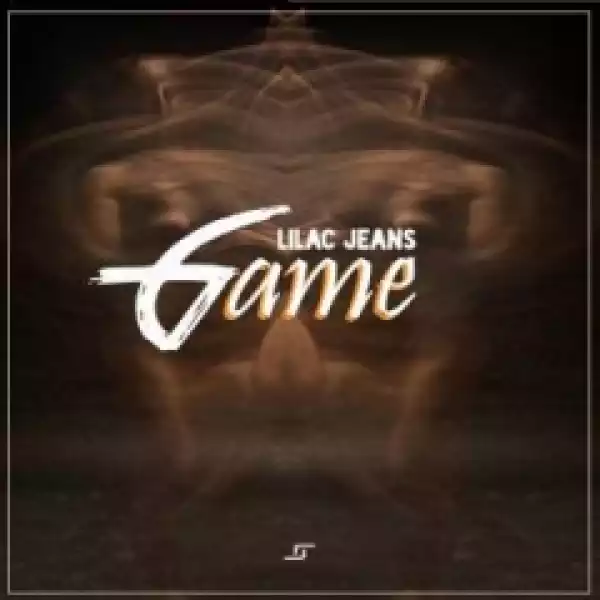 Lilac Jeans - Game (Original Mix)